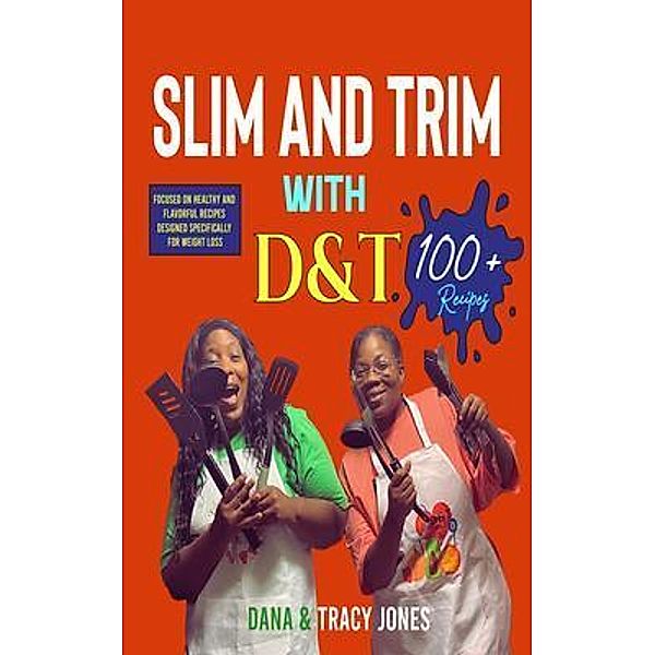 SLIM AND TRIM WITH D&T, Dana Jones, Tracy Jones