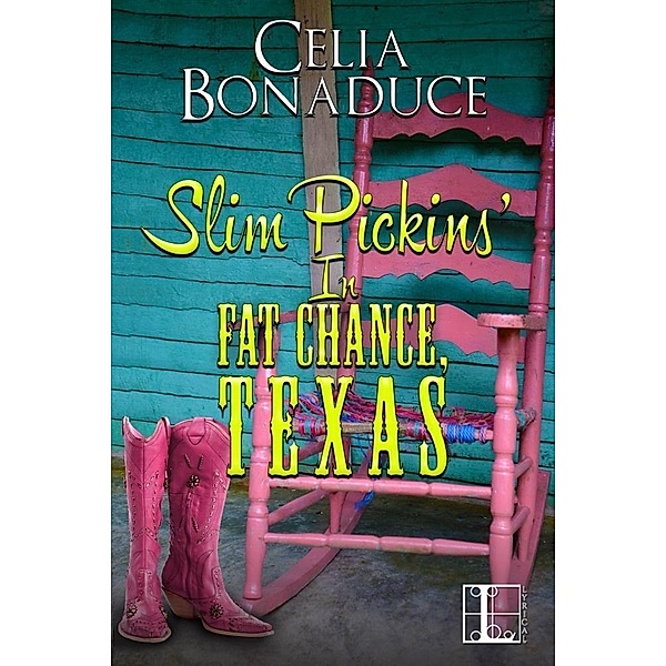 Slim Pickins' in Fat Chance, Texas / Fat Chance, Texas Bd.2, Celia Bonaduce
