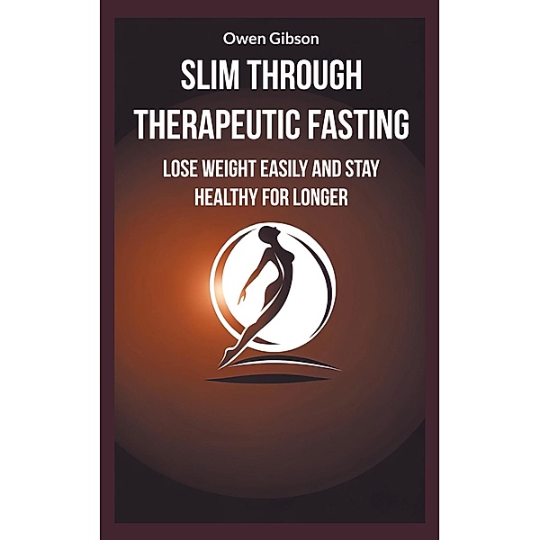 Slim through therapeutic fasting, Owen Gibson