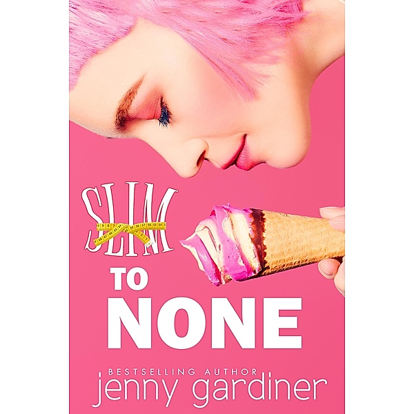 Slim to None, Jenny Gardiner