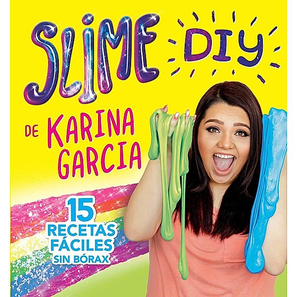 Slime DIY de Karina Garcia (Spanish Edition), Karina Garcia