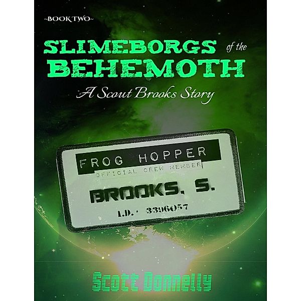 Slimeborgs of the Behemoth: A Scout Brooks Story, Scott Donnelly