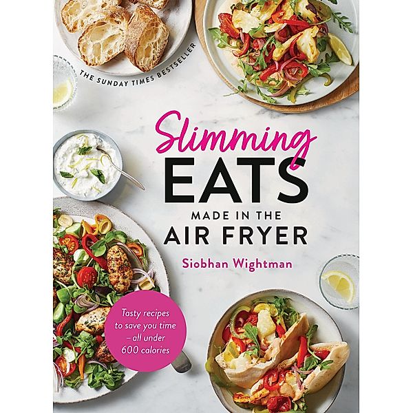 Slimming Eats Made in the Air Fryer, Siobhan Wightman