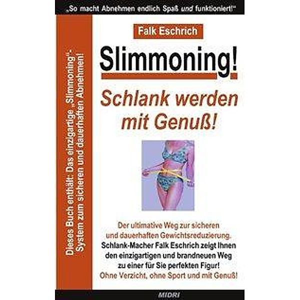 Slimmoning ! Schlank werden mit Genuss!, Falk Eschrich