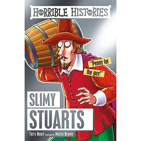 Slimy Stuarts / Scholastic, Terry Deary