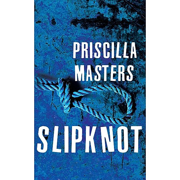 Slipknot / Martha Gunn Bd.2, Priscilla Masters