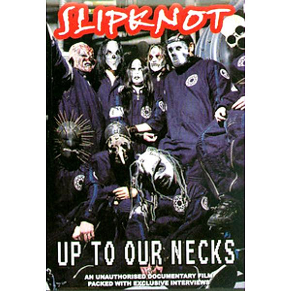 Slipknot - Up to our Necks, Slipknot