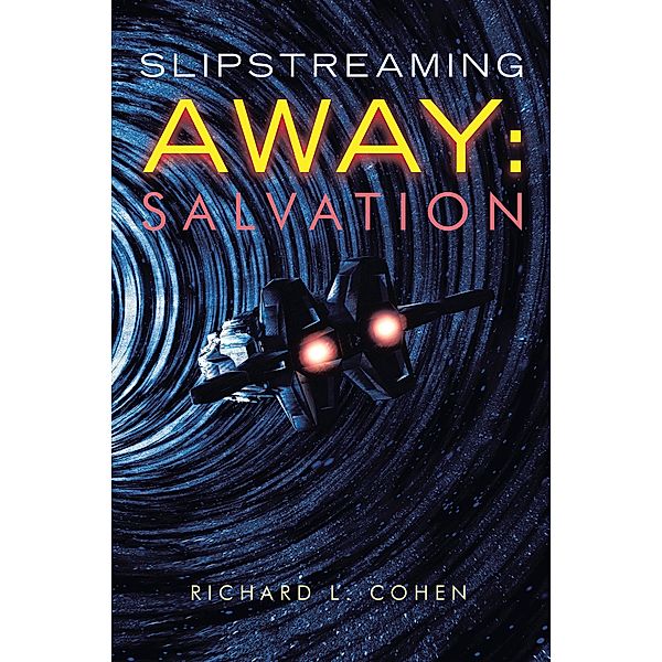 Slipstreaming Away: Salvation, Richard L. Cohen