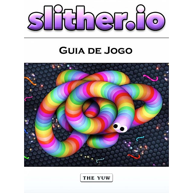 Slither.io Guia de Jogo eBook v. Hiddenstuff Entertainment