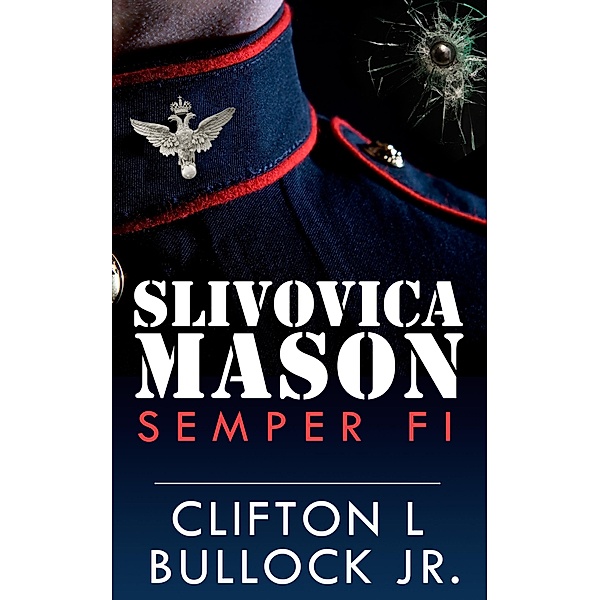 Slivovica Mason / Gatekeeper Press, Clifton L Bullock Jr