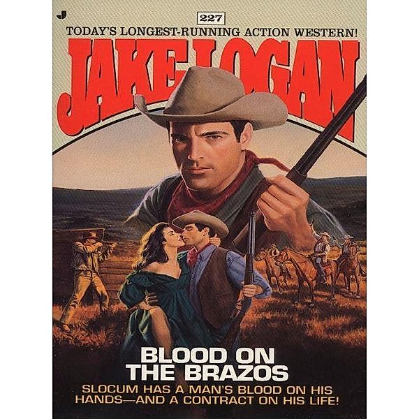 Slocum 227: Blood on the Brazos / Slocum Bd.227, Jake Logan