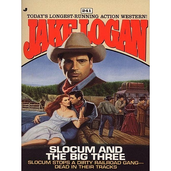 Slocum 241: Slocum and the Big Three / Slocum Bd.241, Jake Logan