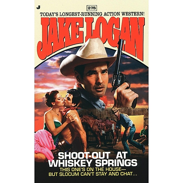 Slocum #278: Shoot-Out at Whiskey Springs / Slocum Bd.278, Jake Logan