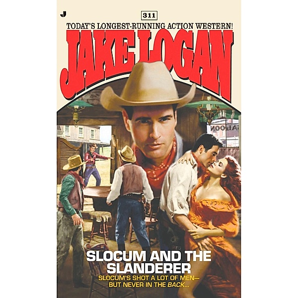 Slocum 311: Slocum and the Slanderer / Slocum Bd.311, Jake Logan