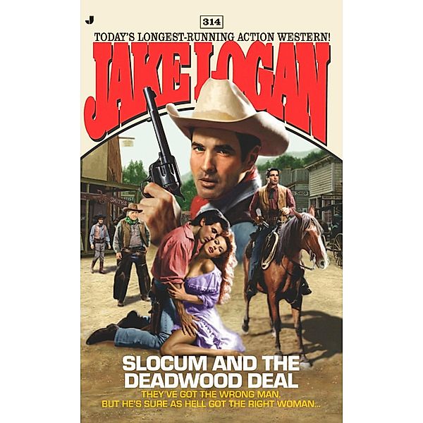 Slocum 314: Slocum and the Deadwood Deal / Slocum Bd.314, Jake Logan