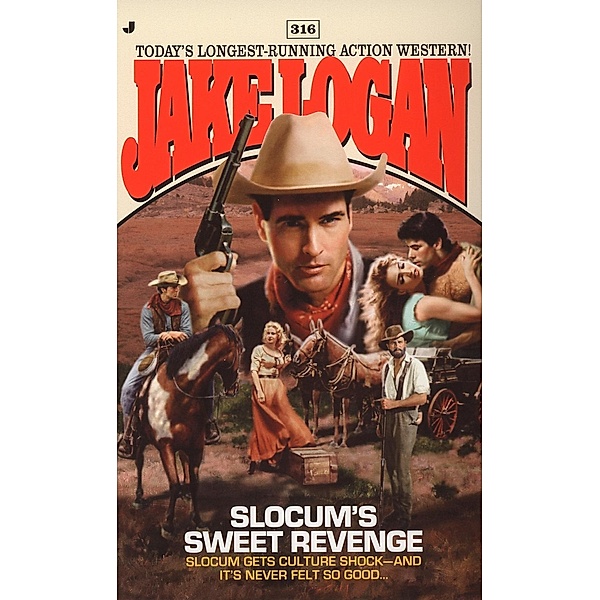 Slocum 316: Slocum's Sweet Revenge / Slocum Bd.316, Jake Logan