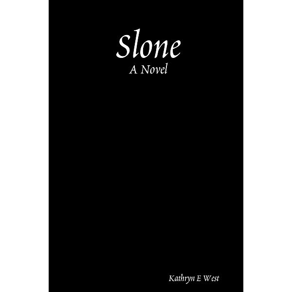 Slone: A Novel, Kathryn E. West