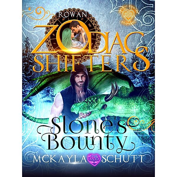 Slone's Bounty: A Celtic Zodiac Shifters Book: Paranormal Romance: Rowan, McKayla Schutt, Zodiac Shifters