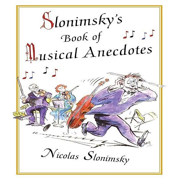 Slonimsky's Book of Musical Anecdotes, Nicholas Slonimsky