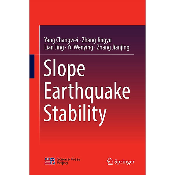 Slope Earthquake Stability, Yang Changwei, Zhang Jingyu, Lian Jing, Yu Wenying, Zhang Jianjing