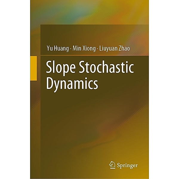 Slope Stochastic Dynamics, Yu Huang, Min Xiong, Liuyuan Zhao