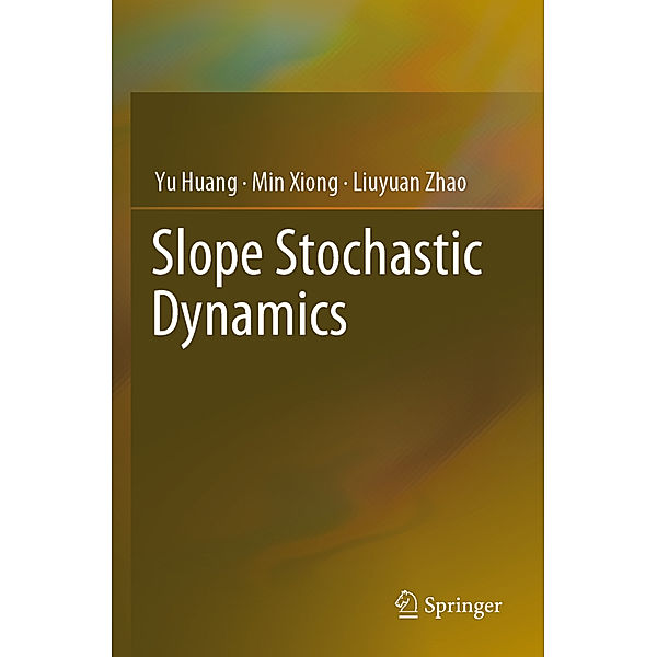 Slope Stochastic Dynamics, Yu Huang, Min Xiong, Liuyuan Zhao