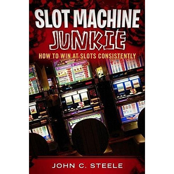 Slot Machine Junkie, John C. Steele