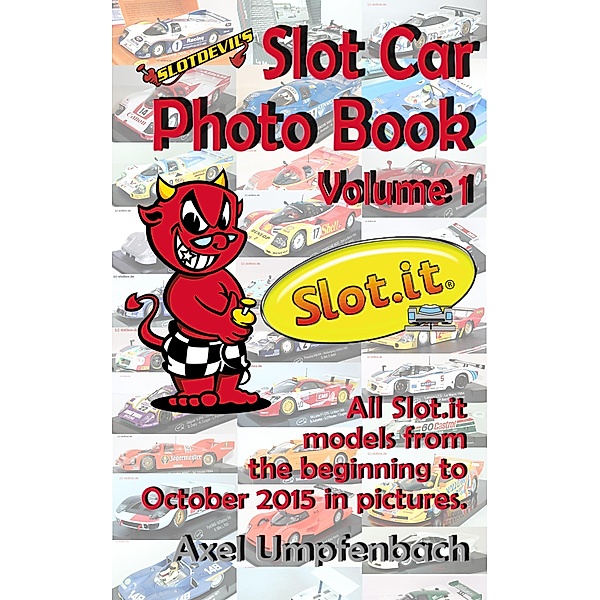 Slotdevil's Slot Car Photo Book Volume 1, Axel Umpfenbach
