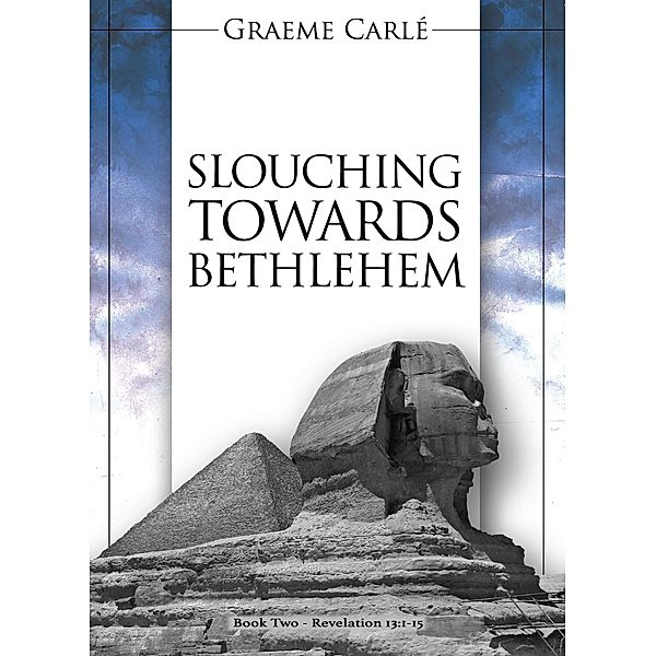 Slouching Towards Bethlehem (The Revelation Series, #2) / The Revelation Series, Graeme Carle