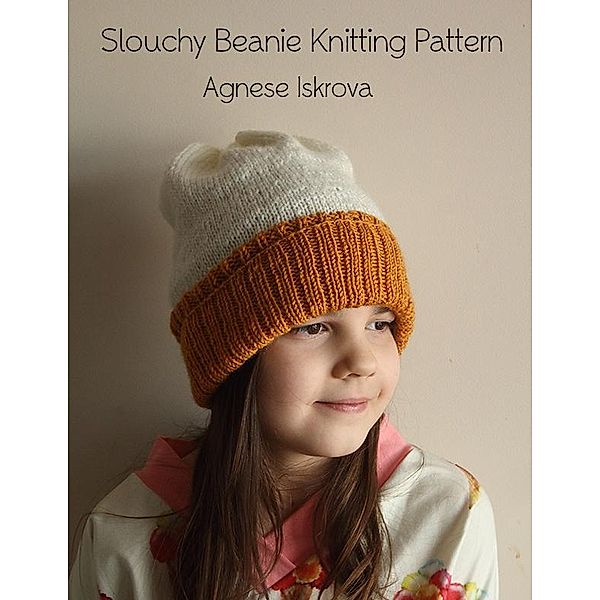 Slouchy Beanie Knitting Pattern, Agnese Iskrova