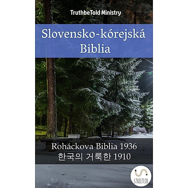 Slovensko-kórejská Biblia / Parallel Bible Halseth Slovak Bd.13, Truthbetold Ministry