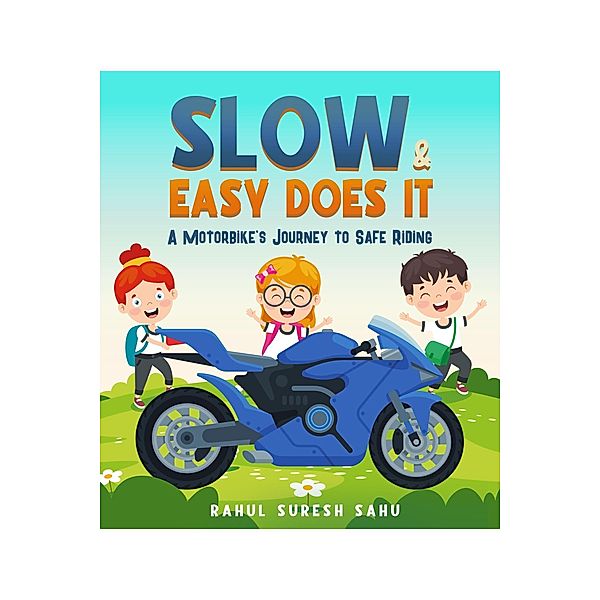 Slow and Easy Does It, Rahul Suresh Sahu