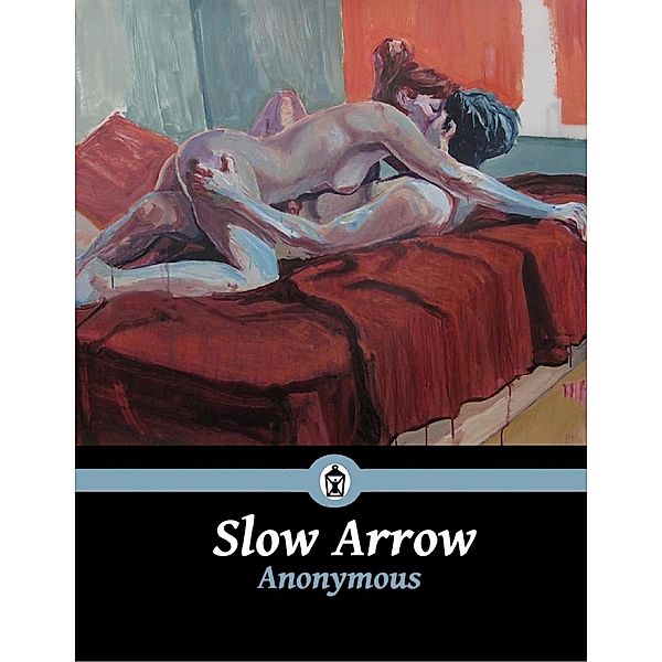 Slow Arrow, Anonymous