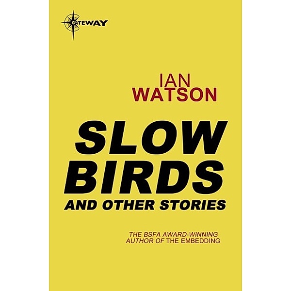 Slow Birds: And Other Stories, Ian Watson