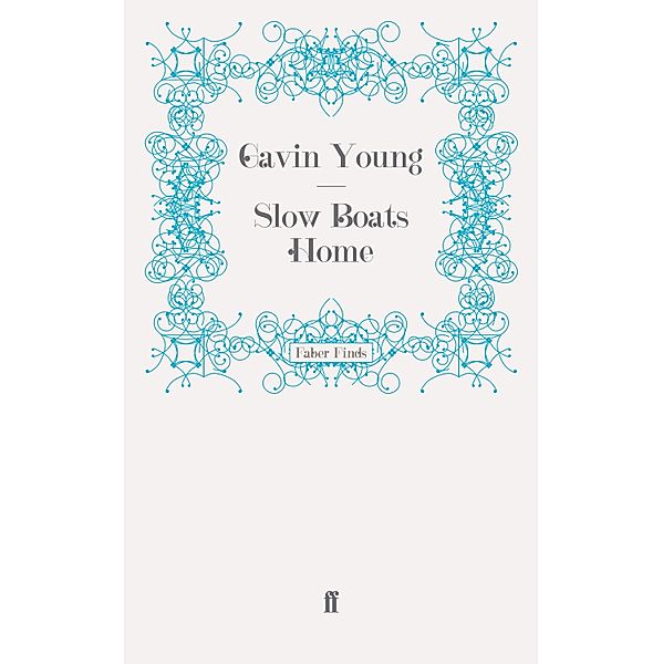 Slow Boats Home, Gavin Young