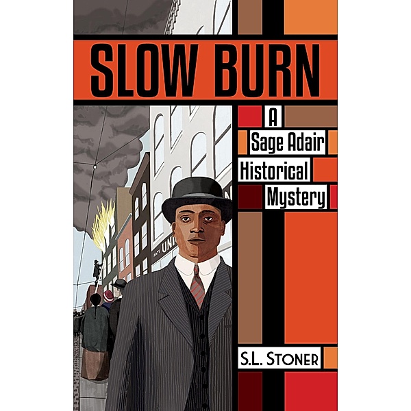 Slow Burn (Sage Adair Historical Mysteries, #7) / Sage Adair Historical Mysteries, S. L. Stoner