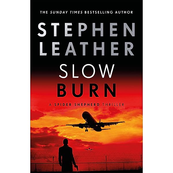 Slow Burn / The Spider Shepherd Thrillers Bd.17, Stephen Leather