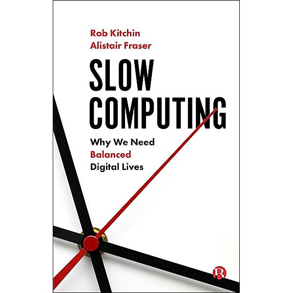 Slow Computing, Rob Kitchin, Alistair Fraser