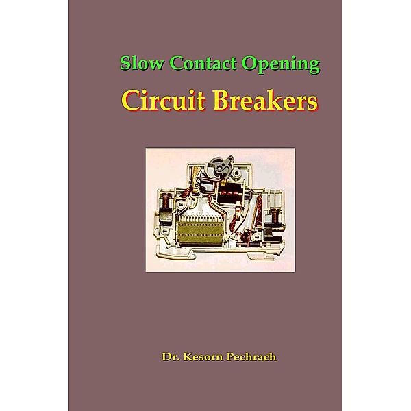 Slow Contact Opening Circuit Breakers, Kesorn Pechrach
