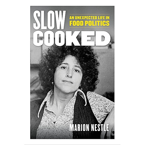 Slow Cooked / California Studies in Food and Culture Bd.78, Marion Nestle