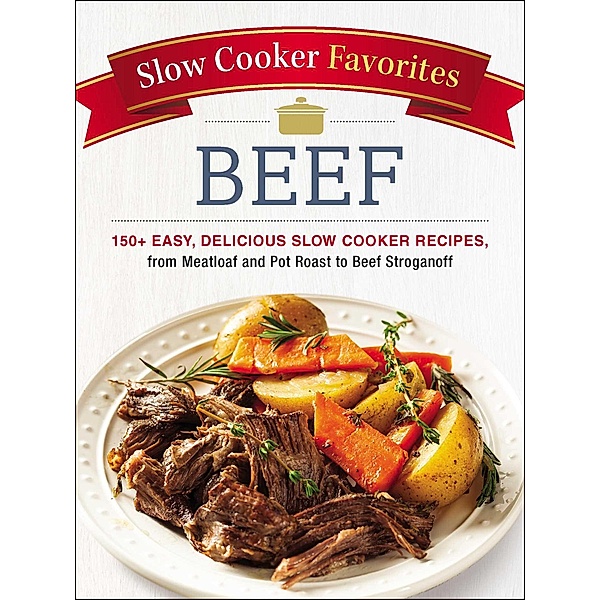 Slow Cooker Favorites Beef, Adams Media