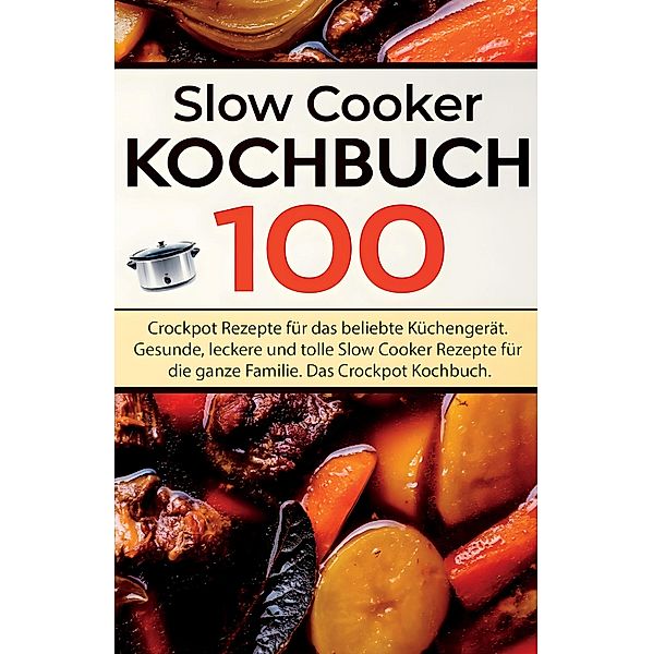 Slow Cooker Kochbuch, Jana Hermann