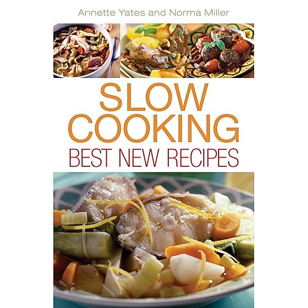 Slow Cooking: Best New Recipes, Annette Yates