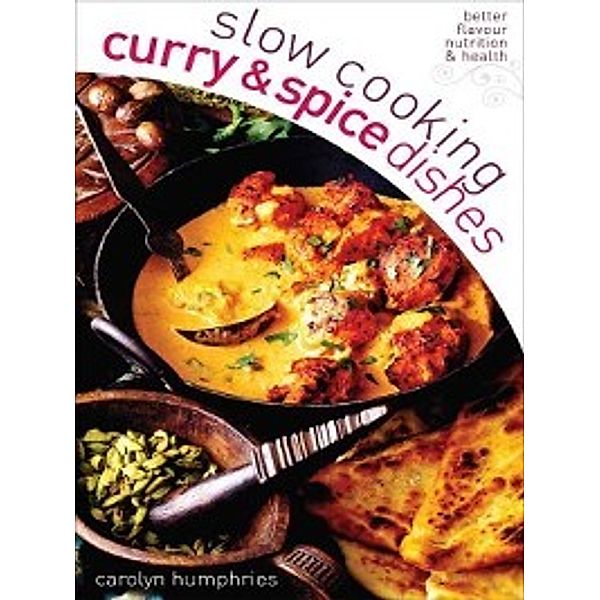 Slow Cooking Curry & Spice Dishes, Carolyn Humphries