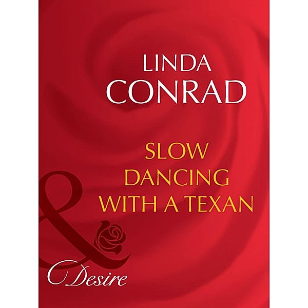 Slow Dancing With A Texan, Linda Conrad