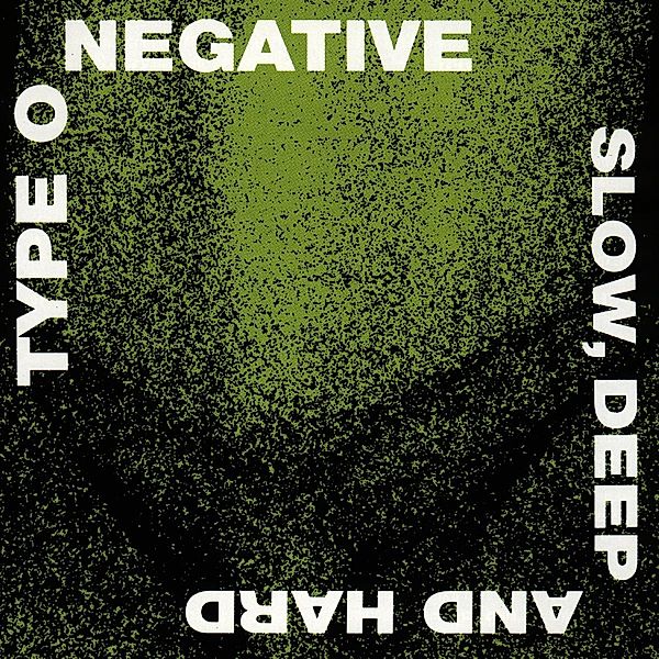 Slow Deep And Hard, Type O Negative