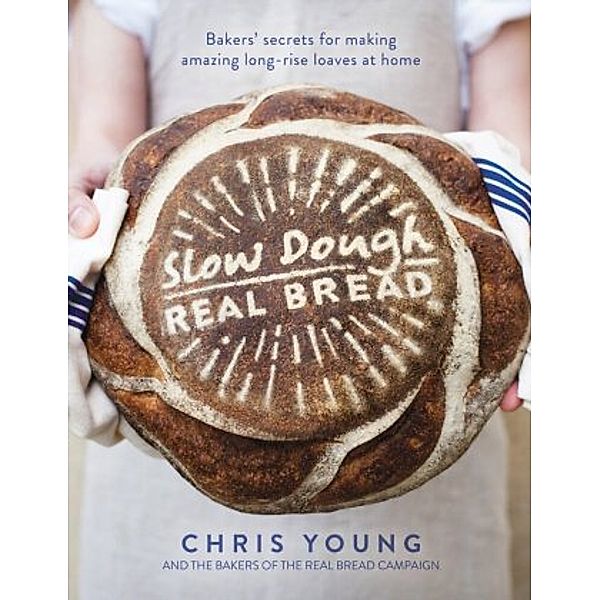 Slow Dough: Real Bread, Chris Young