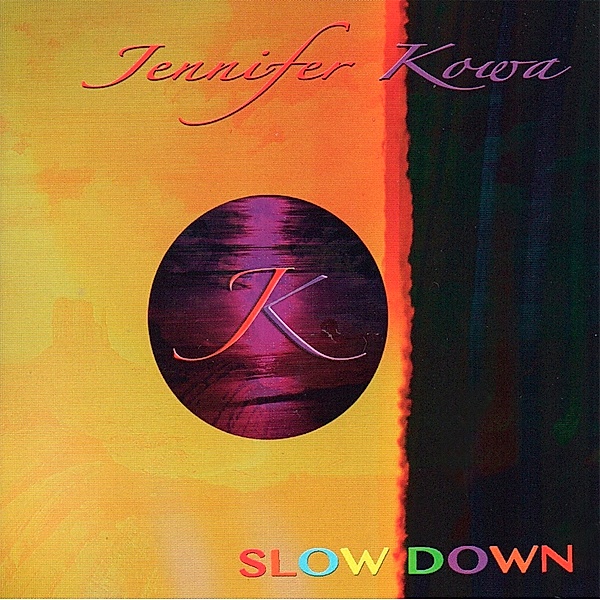 Slow Down, Jennifer Kowa