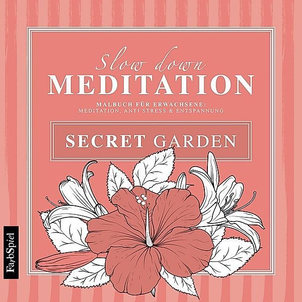 Slow down Meditation Secret Garden, Lisa Wirth