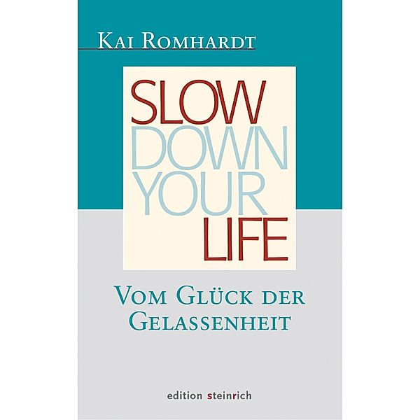 Slow down your life, Kai Romhardt